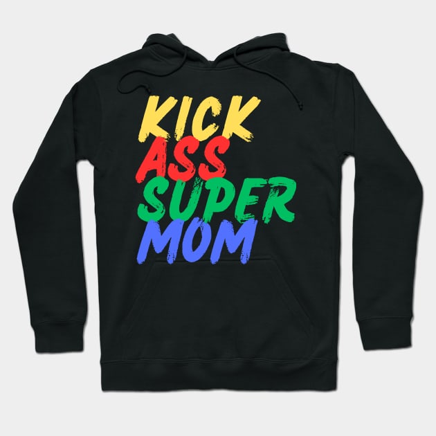 Kick Ass Super Mom (Mood Colors) Hoodie by Mood Threads